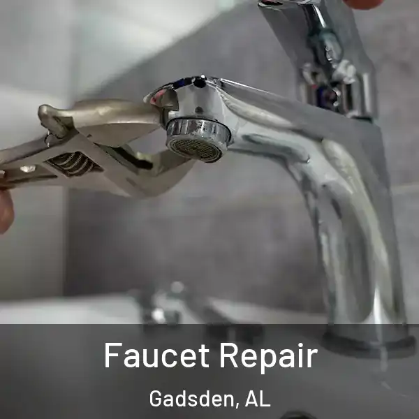  Faucet Repair Gadsden, AL