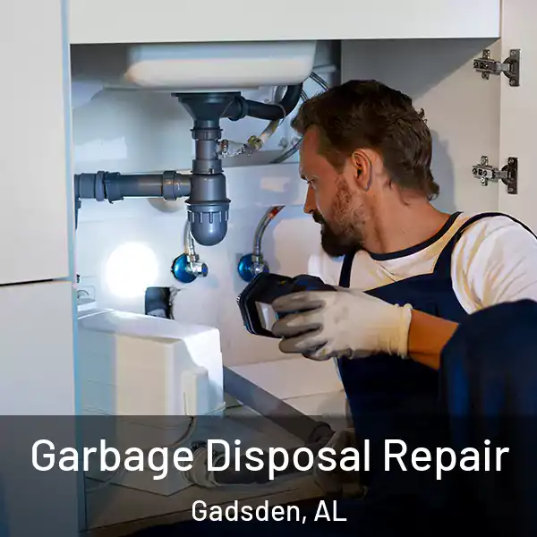  Garbage Disposal Repair Gadsden, AL