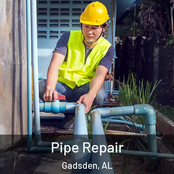  Pipe Repair Gadsden, AL