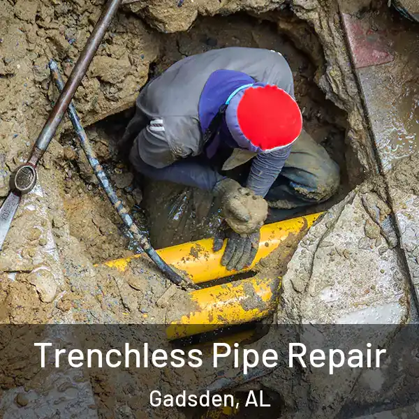  Trenchless Pipe Repair Gadsden, AL