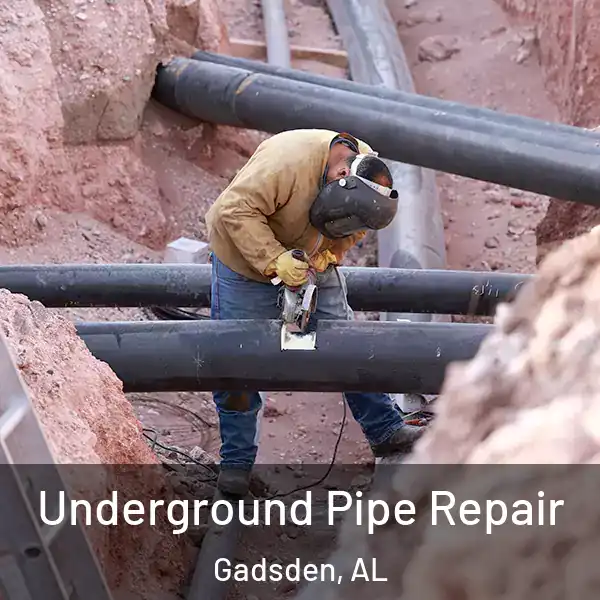  Underground Pipe Repair Gadsden, AL